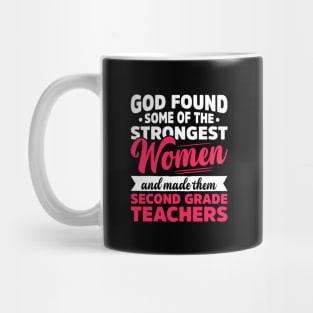 God Found Strongest Women Second Grade Teachers Mug